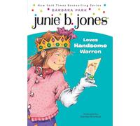 Junie B. Jones #7: Junie B. Jones Loves Handsome Warren