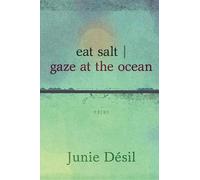 Junie Desil eat salt gaze at the ocean (Tascabile)