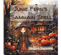 Junie Fern's Samhain Spell: A Cozy Pagan Picture Book About Family, Magic And Remembering Our Loved Ones