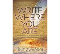 Junie Swadron Write Where You Are (Tascabile)