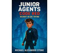 Junior Agent Code Red: Book One: Recruit or Die Trying