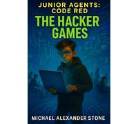 Junior Agents: Code Red : Book 3: The Hacker Games