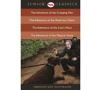 Junior Classicbook 18 (the Adventure of the Creeping Man, the Adventure of the Illustrious Client, the Adventure of the Lion's Mane, the Adventure of the Mazarin Stone) (Junior Classics)