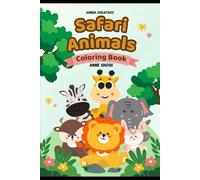 Junior Creatives Safari Animals Coloring Book: Anne Ghosh