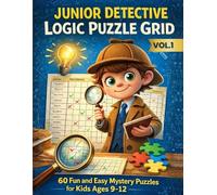 Junior Detective Logic Puzzle Grid: 60 Fun and Easy Mystery Puzzles for Kids Ages 9-12