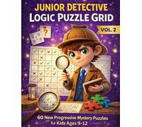 Junior Detective Logic Puzzle Grid: 60 New Progressive Detective Puzzles for Kids Ages 9-12