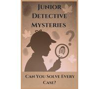 Junior Detective Mysteries: Solve The Case Yourself!