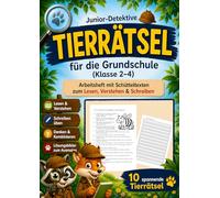 Junior-Detektive Tierrätsel für die Grundschule (Klasse 2-4): Arbeitsheft mit Schütteltexten zum Lesen, Verstehen & Schreiben