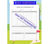 Junior Golf Tournament Logbook: Professional Score Tracker, Performance Analysis & Tournament Journal for Young Golfers | Track Scores, Stats, Goals & Improve Every Round
