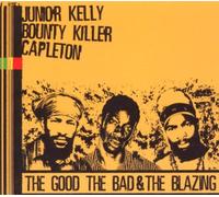 Junior Kelly,Bounty Killer & Capleton - The Good the Bad & the Blazing