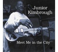 Junior Kimbrough Meet Me in the City (Vinyl LP) 12" Album