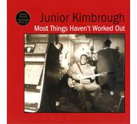 Junior Kimbrough Most Things Haven't Worked Out (Vinyl LP) 12" Album