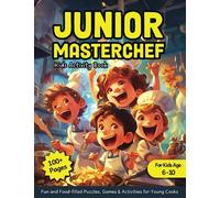 Junior Masterchef - Kids Activity Book: Fun and Food-filled Puzzles, Games and Activities for Young Cooks
