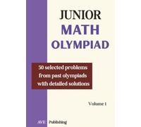 Junior Math Olympiad: 50 problems selected from past olympiads detailled solution: 1