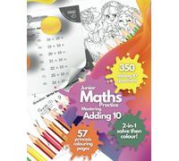 Junior Maths Practice: Mastering Adding 10. 350 Adding-10 Questions. 57 Bold-and-Easy, Princess Colouring Page Rewards. Addition Maths Practice for ... Fun Daily Learning Made Easy. Early Learners!