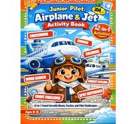 Junior Pilot: Airplane & Jet Activity Book for Kids Ages 4-8: 12-in-1 Travel Fun with Mazes, Puzzles, Count, Crossword, Spot the difference and many more