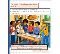 Junior Pyramid Discovery Team Book 4 (Paperback): Hands-on STEM engineering adventures that solve the mystery of pyramid construction.