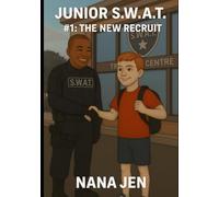 Junior S.W.A.T. #1: The New Recruit