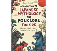 Junior Scofield INTRODUCTION To JAPANESE MYTHOLOGY AND FOLKLORE FOR (Tascabile)