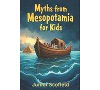 Junior Scofield Myths from Mesopotamia for Kids (Tascabile)