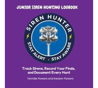 Junior Siren Hunter Logbook: A Young Siren Hunter's Field Log for Warning Siren Tracking, Observation, and Documentation: Track Warning Siren ... See, and Document Every Hunt - Purple Edition