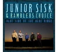 Junior Sisk and Ramblers Choice Blue Side of the Blue Ridge (CD) Album