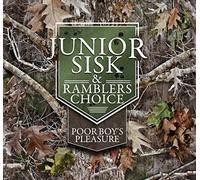 Junior Sisk & Ramblers Choice - Poor Boys Pleasure