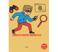 Junior Spy Academy: Mission Files: 50 Scenario Coloring Pages for Kids Ages 8-12 | A Secret Agent Adventure Activity Book for Tweens