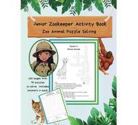Junior Zookeeper Activity Book - Zoo Animal Puzzle Solving Games For Kids 8+: A Fun Traveling Book | Perfect For Road Trips, Vacations and Family Time