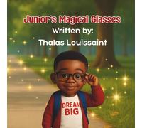 Junior's Magical Glasses: A Walk Through a World of Possibilities