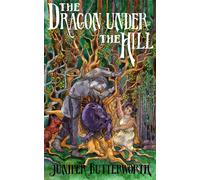Juniper Butterwo The Dragon Under the Hill (Goblins and Cheese Book (Tascabile)