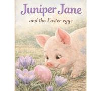 Juniper Jane and the Easter Eggs