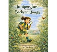 Juniper June and the Backyard Jungle