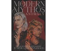 Juniper Lake Fitzgerald The Modern Mythos Anomaly (Tascabile) Modern Mythos