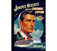 Juniper McKenzie Meets the Charming Captain: A Little Coddlingham Mystery