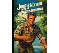 Juniper McKenzie Meets the Fearless Fisherman: A Little Coddlingham Mystery