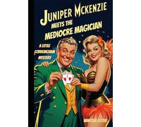 Juniper McKenzie Meets the Mediocre Magician: A Little Coddlingham Mystery