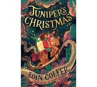 Juniper’s Christmas: A heartwarming, illustrated festive children’s story from the bestselling author of Artemis Fowl - an instant New York Times bestseller