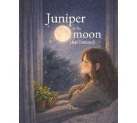 Juniper & The Moon That Listened