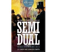 Junius B Smith The Complete Cabalistic Cases of Semi Dual, the Occu (Tascabile)