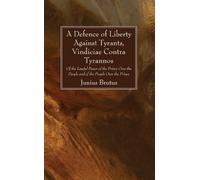 Junius Brutus A Defence of Liberty Against Tyrants, Vindiciae (Copertina rigida)