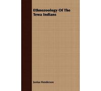 Junius Henderson Ethnozoology Of The Tewa Indians (Tascabile)