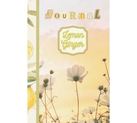 Junk Journal Style Blank Notebook for Creative Writing and Artistic Expression: Lemon Ginger