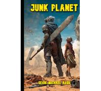 Junk Planet: A Post-Apocalyptic Science Fiction Novel of Forbidden Words and the Last Reader