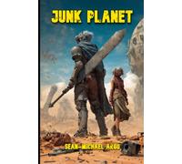 Junk Planet: A Post-Apocalyptic Science Fiction Novel of Forbidden Words and the Last Reader