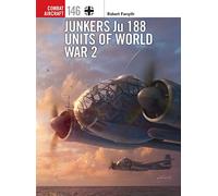 Robert Forsyth Junkers Ju 188 Units of World War 2 (Tascabile) Combat Aircraft