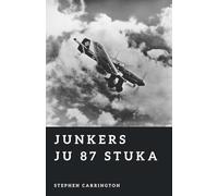 Junkers Ju 87 Stuka: Terror from Above