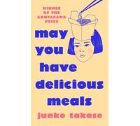 Junko Takase May You Have Delicious Meals (Tascabile)