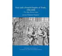 Junko Thérèse Takeda Iran and a French empire of trade, 1700-1808 (Tascabile)