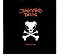 Junkyard Dogs - bow wow